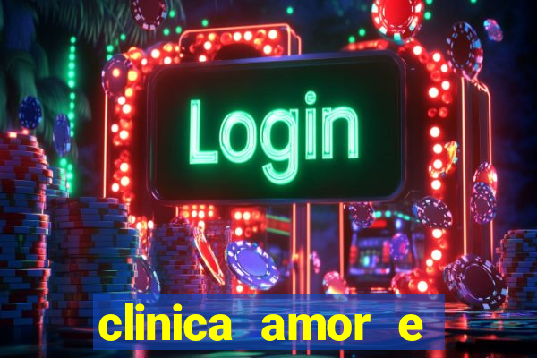 clinica amor e saude pirituba